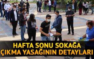 Hafta Sonu Sokağa Çıkma Yasağının Detayları !