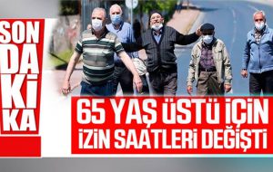 65 yaş ve üzeri vatandaşların pazar günü sokağa çıkma saatleri değişti